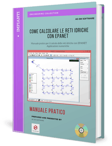 Come calcolare le reti idriche con Epanet. Manuale pratico con Applicazioni numeriche.